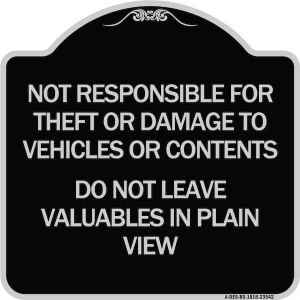 Signmission Not Responsible for Theft or Damage to Vehicle Do Not Leave Valuables in Plain View, BS-1818-23542 A-DES-BS-1818-23542 - main